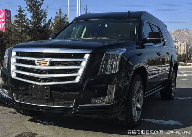 2017款凯迪拉克总统一号6.2L 顶级奢华SUV津城巨献